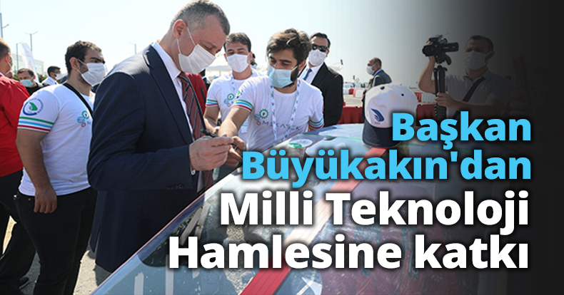 Başkan Büyükakın'dan Milli Teknoloji Hamlesine katkı