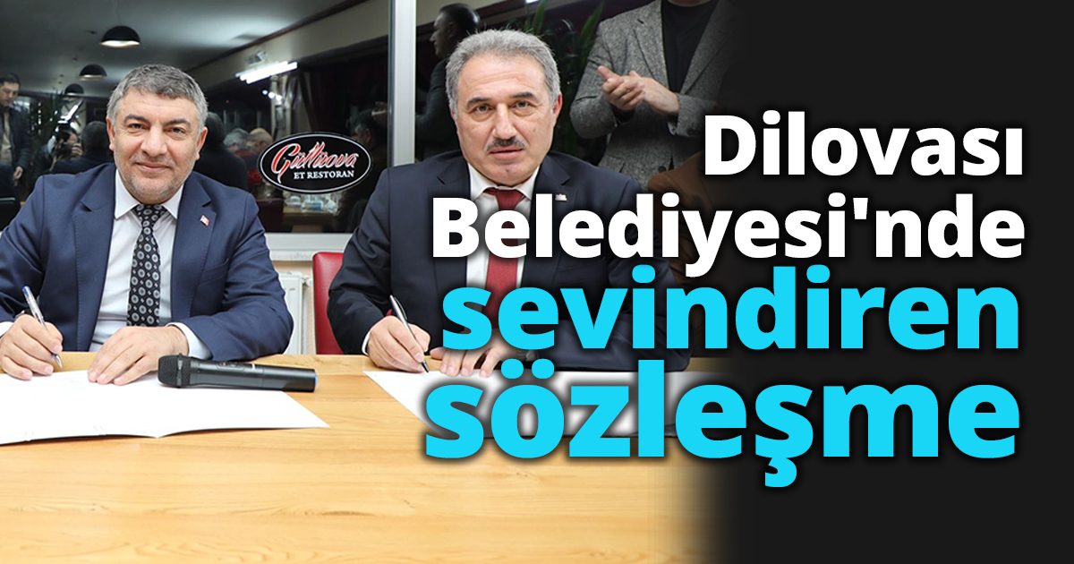 Dilovası Belediyesi'nde sevindiren sözleşme