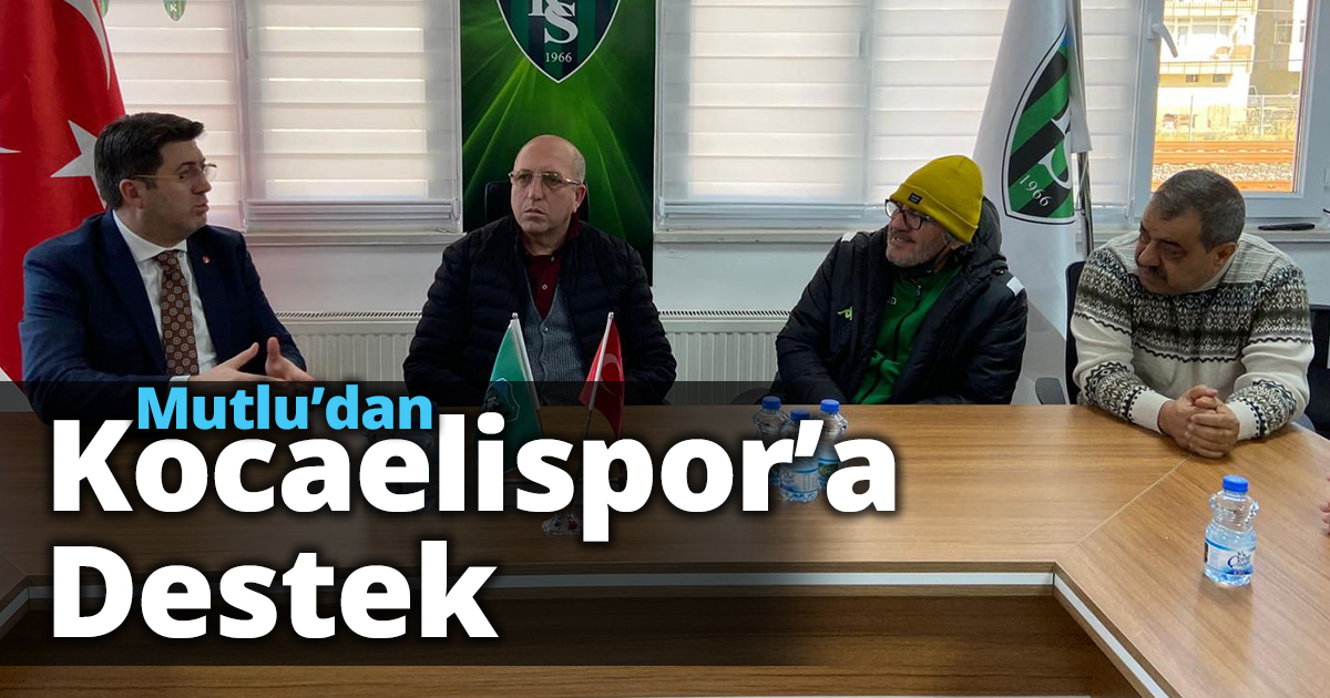 Mutlu’dan Kocaelispor’a  Destek 