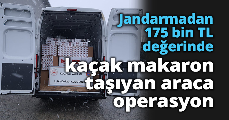 Jandarmadan 175 bin TL değerinde kaçak makaron taşıyan araca operasyon