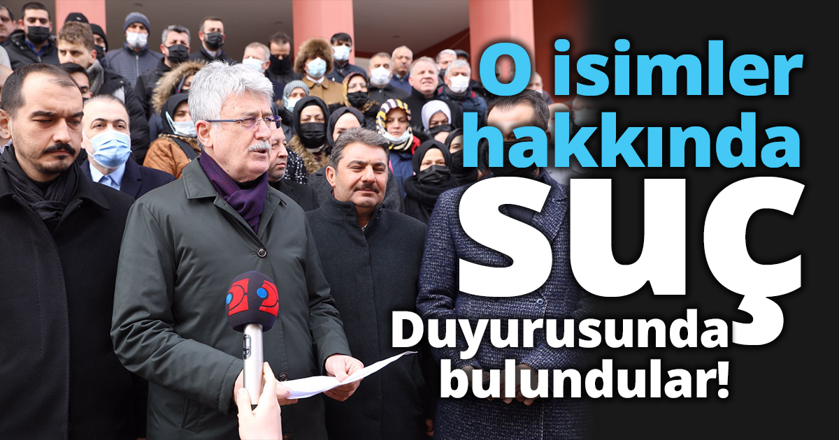 O isimler hakkında suç duyurusunda bulundular..