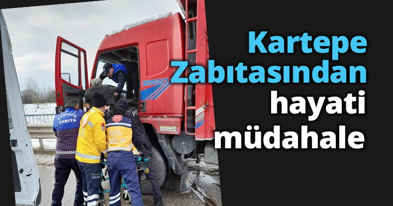 KARTEPE ZABITASINDAN HAYATİ MÜDAHALE