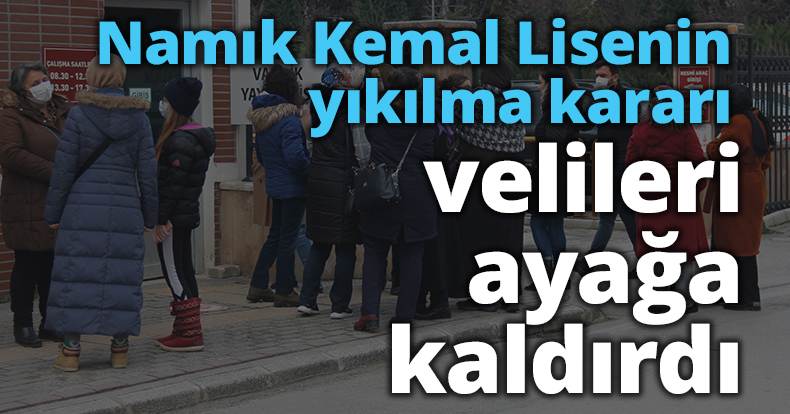 Lisenin yıkılma kararı velileri ayağa kaldırdı