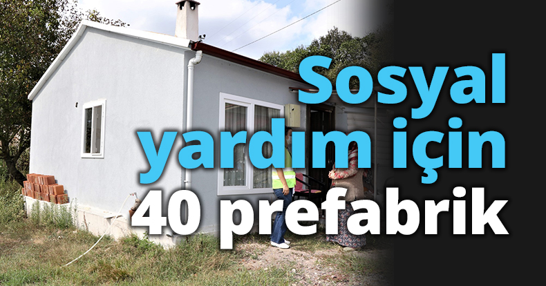 Sosyal yardım için 40 prefabrik
