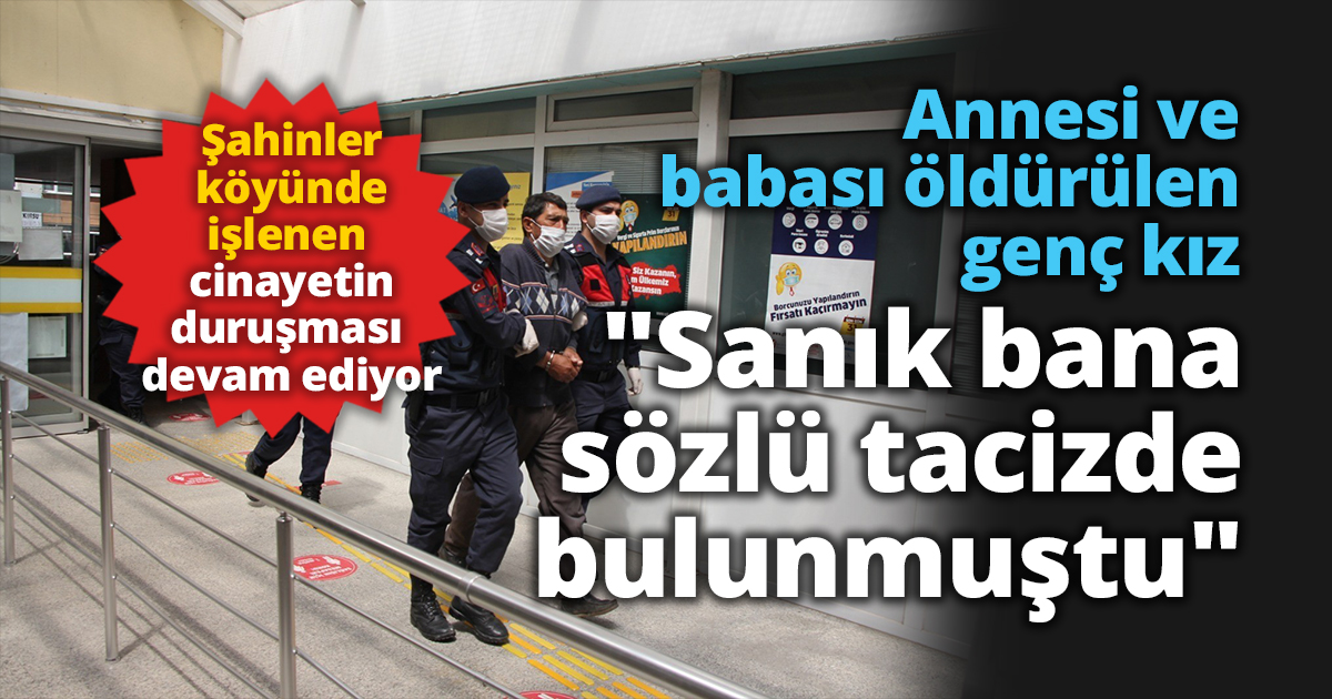 Annesi ve babası öldürülen genç kız: 