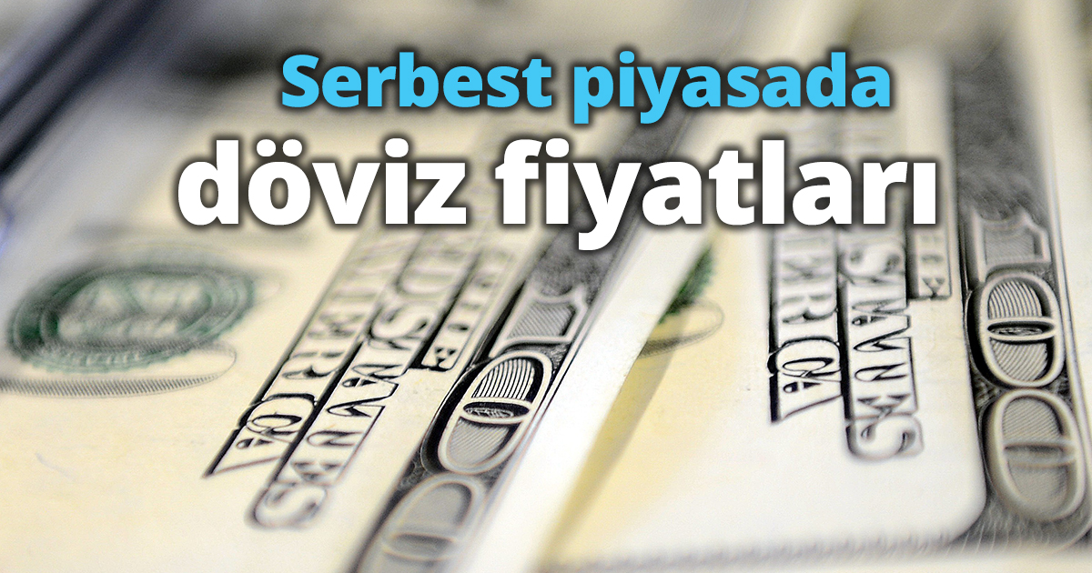 Serbest piyasada döviz fiyatları
