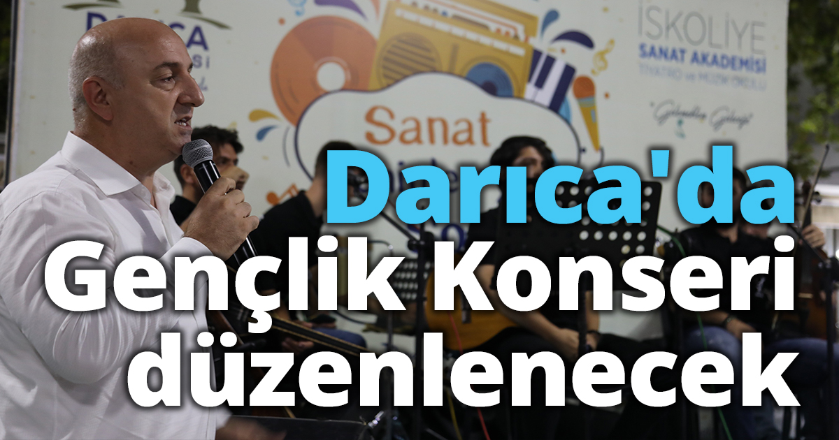Darıca'da Gençlik Konseri düzenlenecek