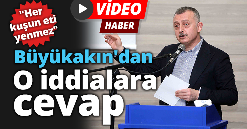 Tahir Büyükakın'dan o iddialara cevap