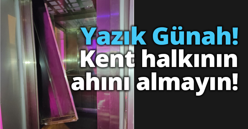 Kent halkının ahını almayın!