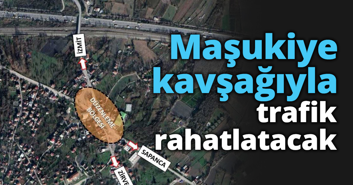 Maşukiye kavşağıyla trafik rahatlatacak