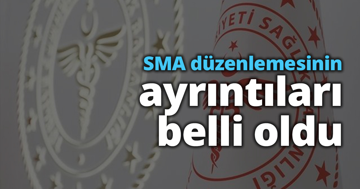 SMA düzenlemesinin ayrıntıları belli oldu