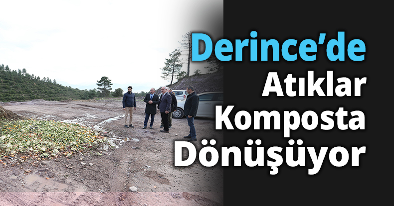 Derince’de Atıklar Komposta Dönüşüyor