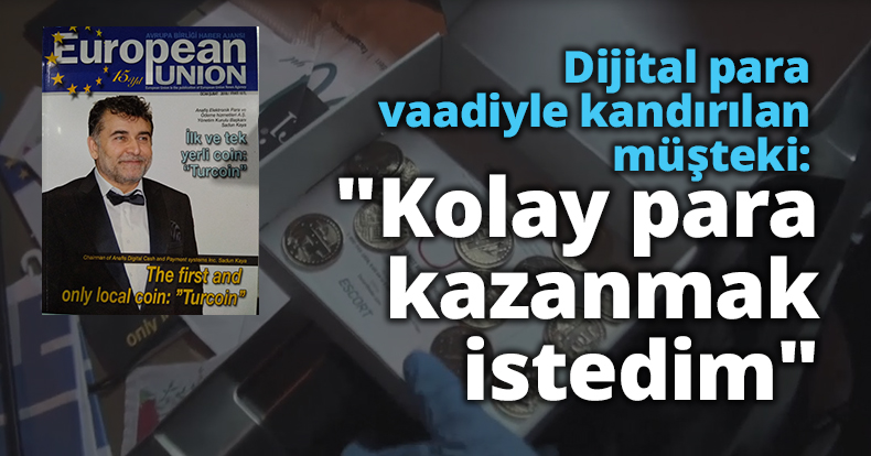 Dijital para vaadiyle kandırılan müşteki: 