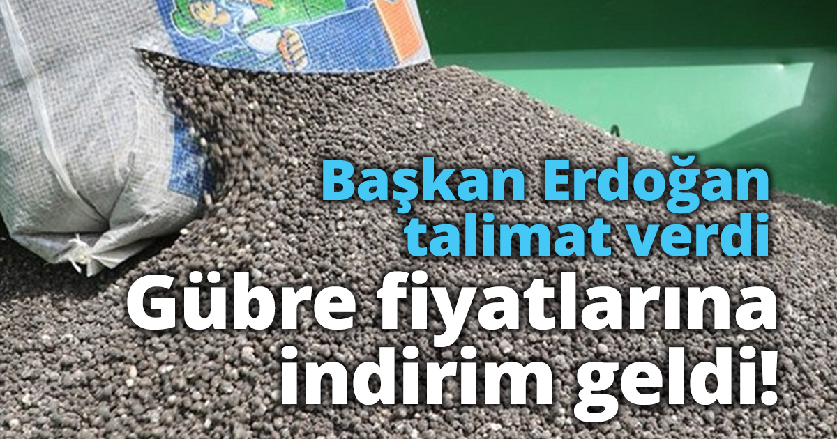 Erdoğan talimat verdi Gübre fiyatlarına indirim geldi!