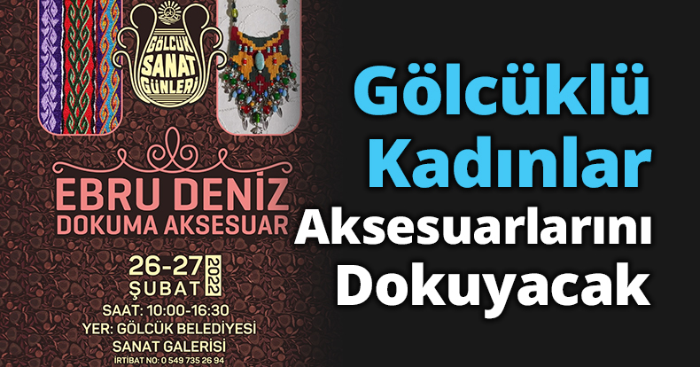 Gölcüklü Kadınlar Aksesuarlarını Dokuyacak