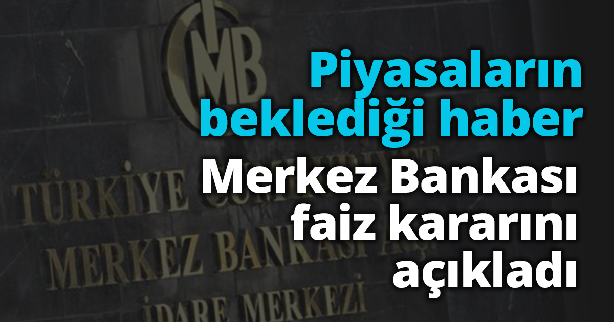 Merkez Bankası faiz kararını açıkladı