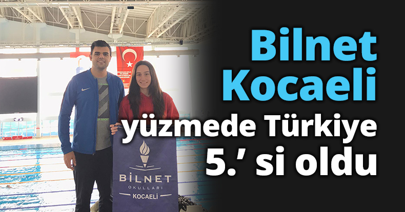 Bilnet Kocaeli yüzmede Türkiye 5.’ si oldu
