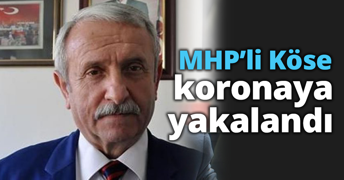 Kemal Köse koronaya yakalandı