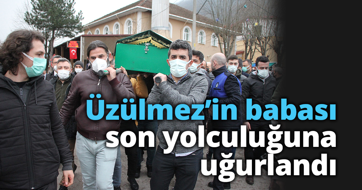 İbrahim Üzülmez’in babası son yolculuğuna uğurlandı
