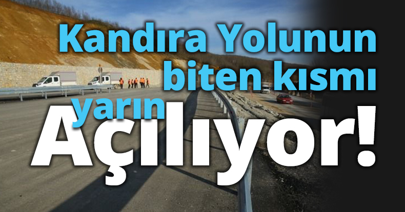  Kandıra Yolunun biten kısmı yarın açılıyor