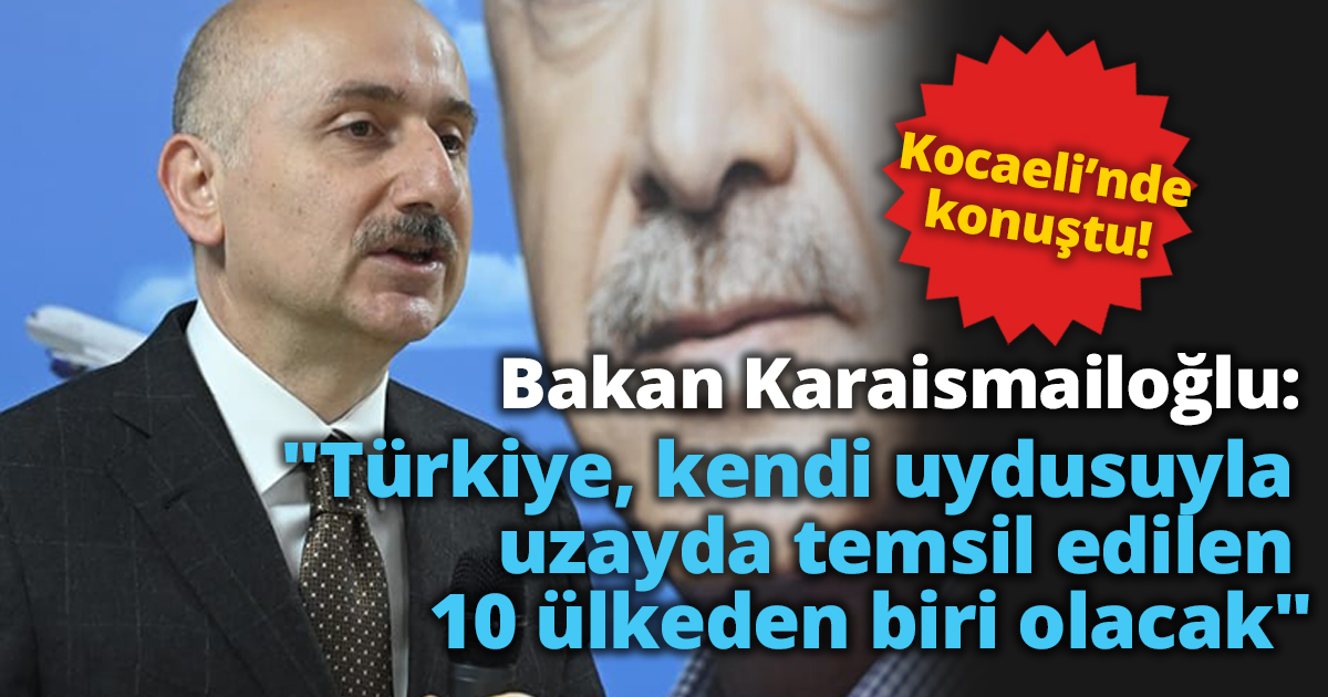 Bakan Karaismailoğlu: 