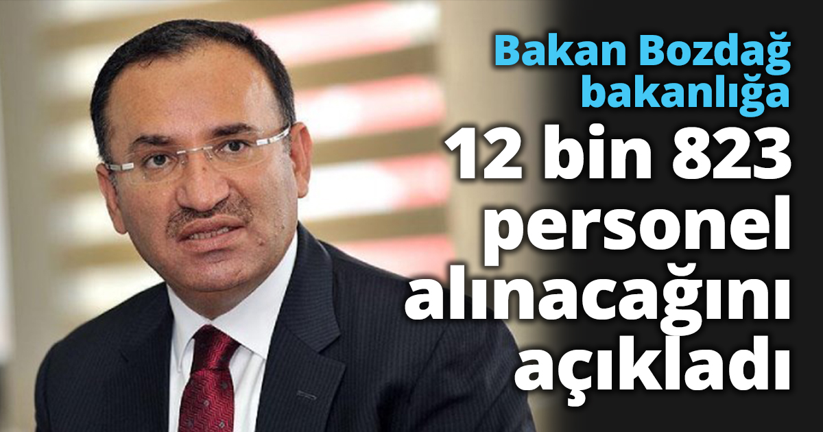 Bakan Bozdağ bakanlığa 12 bin 823 personel alınacağını açıkladı