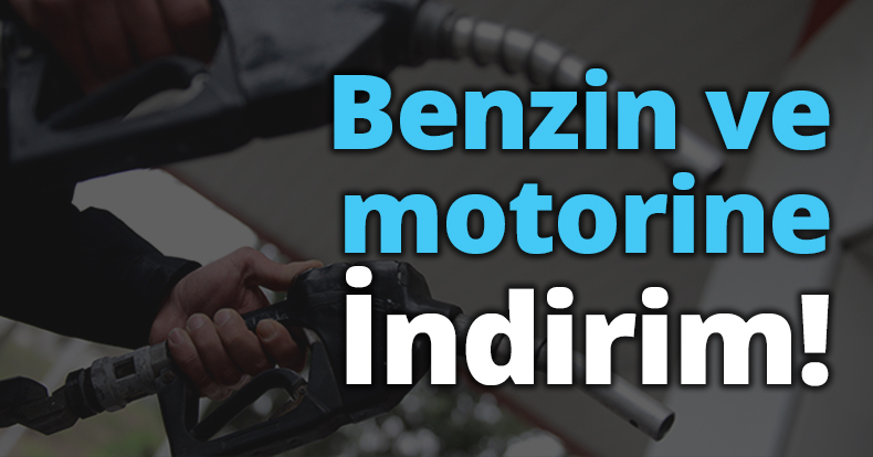 Benzin ve motorine indirim
