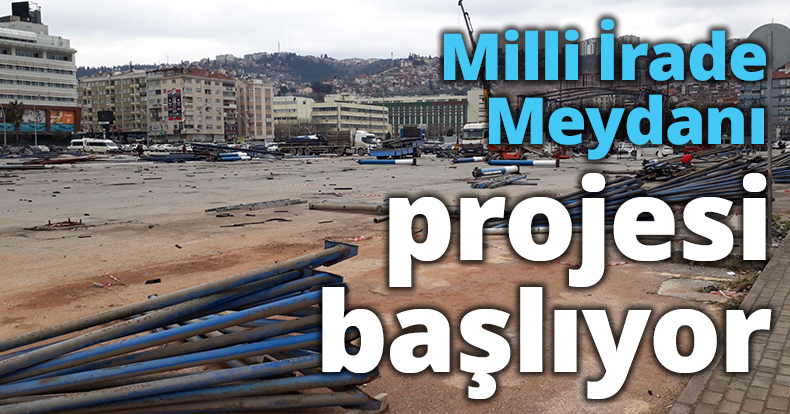 Milli İrade Meydanı projesi başlıyor 