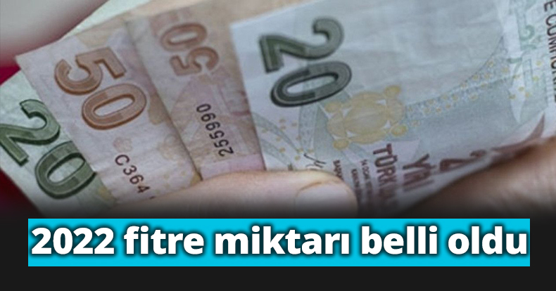 2022 fitre miktarı belli oldu