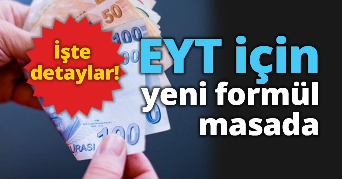 EYT için yeni formül masada