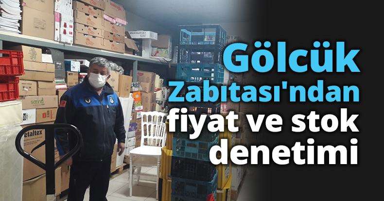 Gölcük Zabıtası'ndan fiyat ve stok denetimi