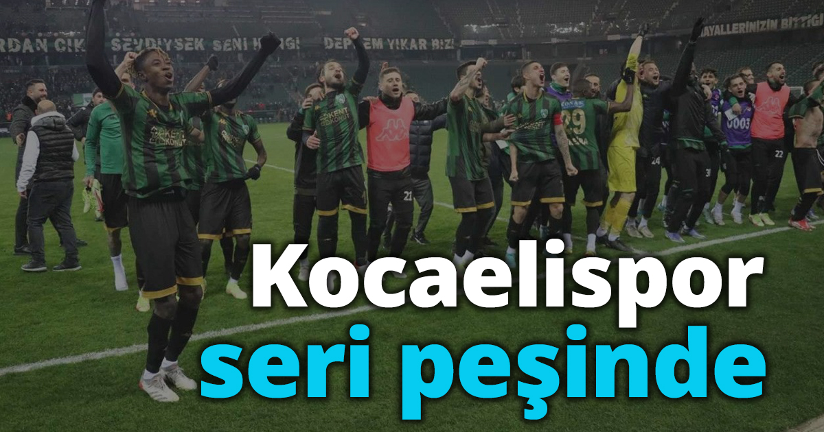 Kocaelispor seri peşinde