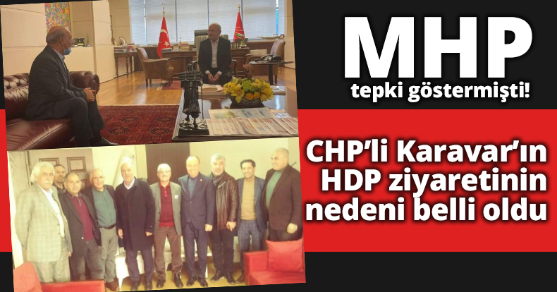 MHP tepki göstermişti! Karavar’ın HDP ziyaretinin nedeni belli oldu