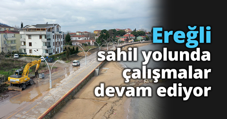 Ereğli sahil yolunda çalışmalar devam ediyor