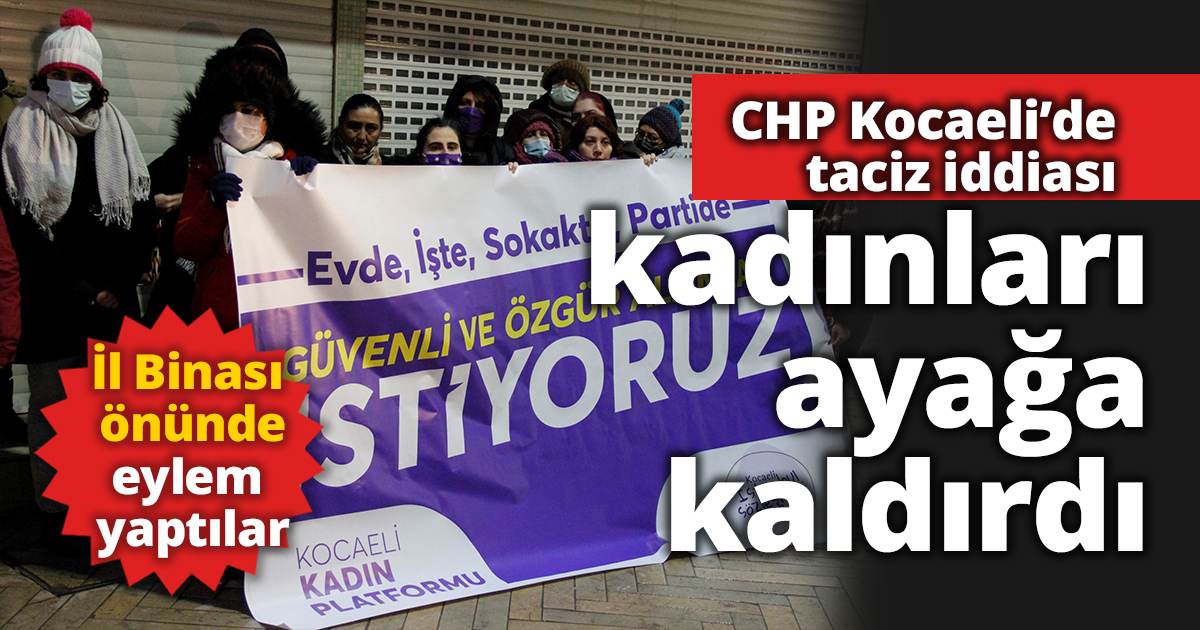 CHP'de taciz iddiası kadınları ayağa kaldırdı