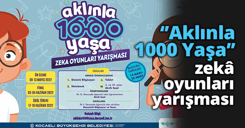 ‘’Aklınla 1000 Yaşa’’ zekâ oyunları yarışması