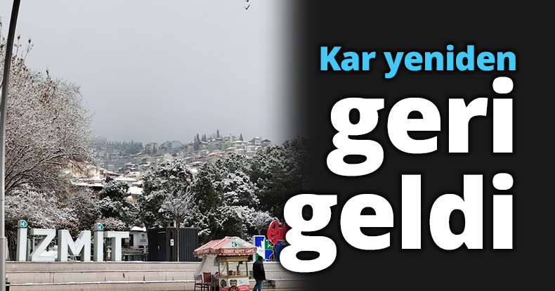 Kar yeniden geri geldi
