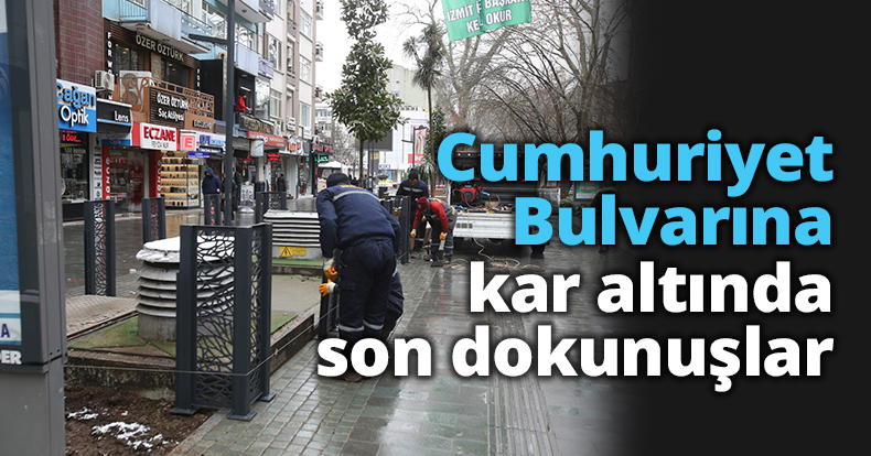 Cumhuriyet Bulvarına kar altında son dokunuşlar
