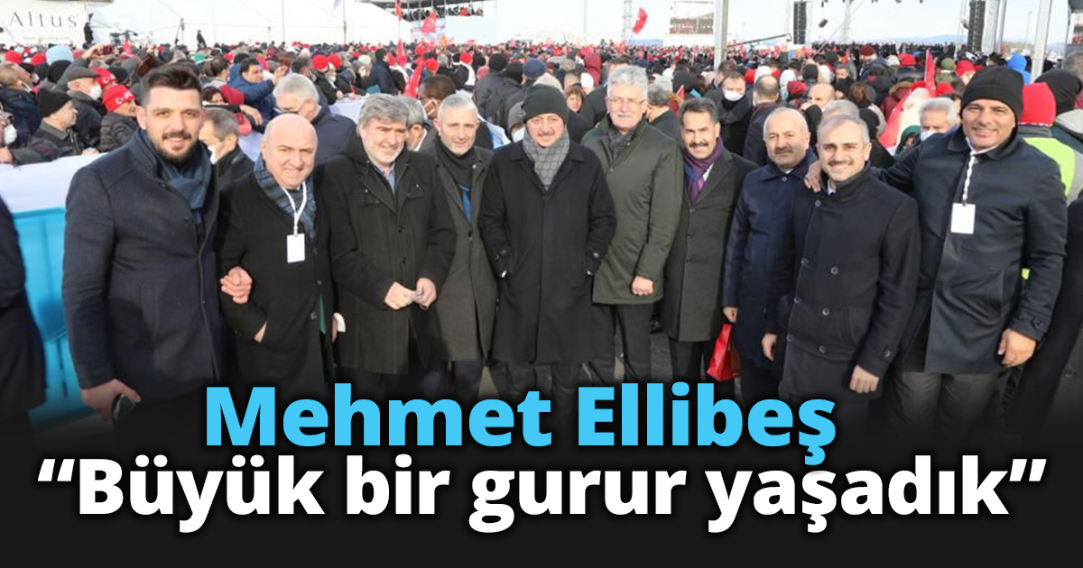 Ellibeş: “Büyük bir gurur yaşadık”