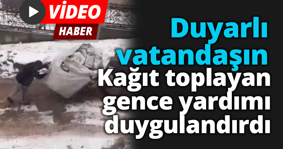 Duyarlı vatandaşın Kağıt toplayan gence yardımı duygulandırdı.