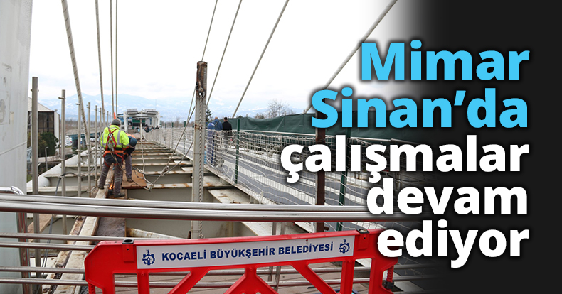 Mimar Sinan’da çalışmalar devam ediyor 