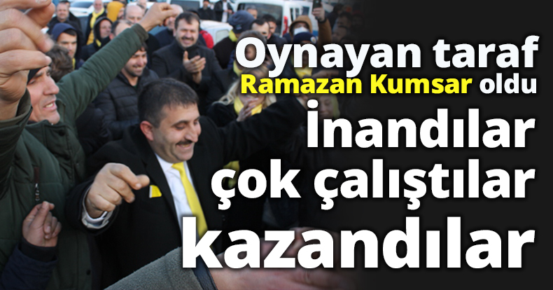Oynayan taraf  Ramazan Kumsar Oldu