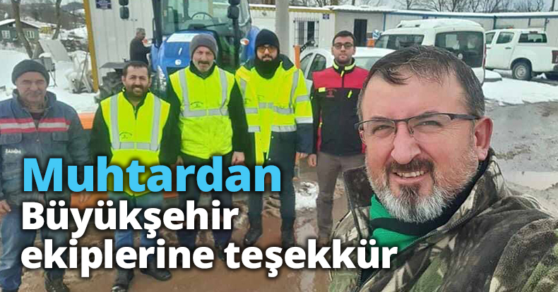 Muhtardan, Büyükşehir ekiplerine teşekkür