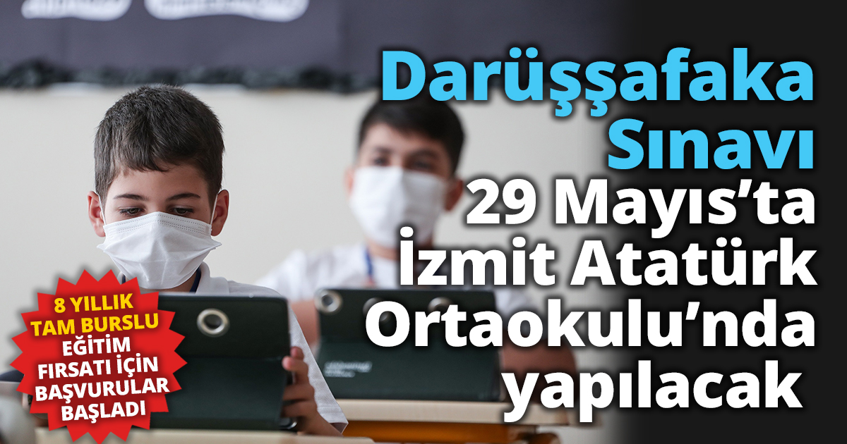 Darüşşafaka Sınavı  29 Mayıs’ta İzmit Atatürk   Ortaokulu’nda yapılacak 