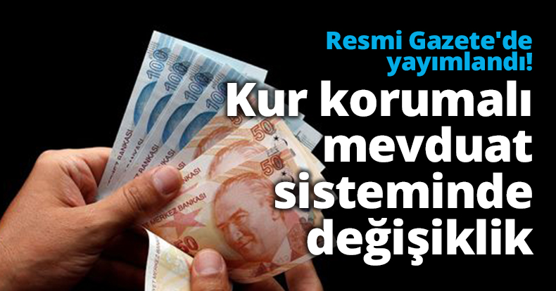 Kur korumalı mevduat sisteminde değişiklik