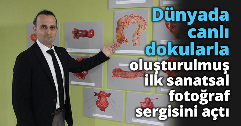Dünyada canlı dokularla oluşturulmuş ilk sanatsal fotoğraf sergisini açtı