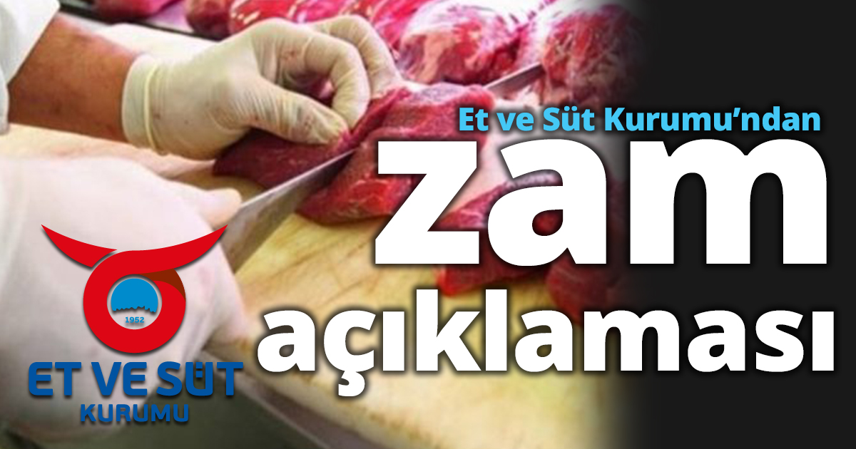 Et ve Süt Kurumu’nda zam açıklaması