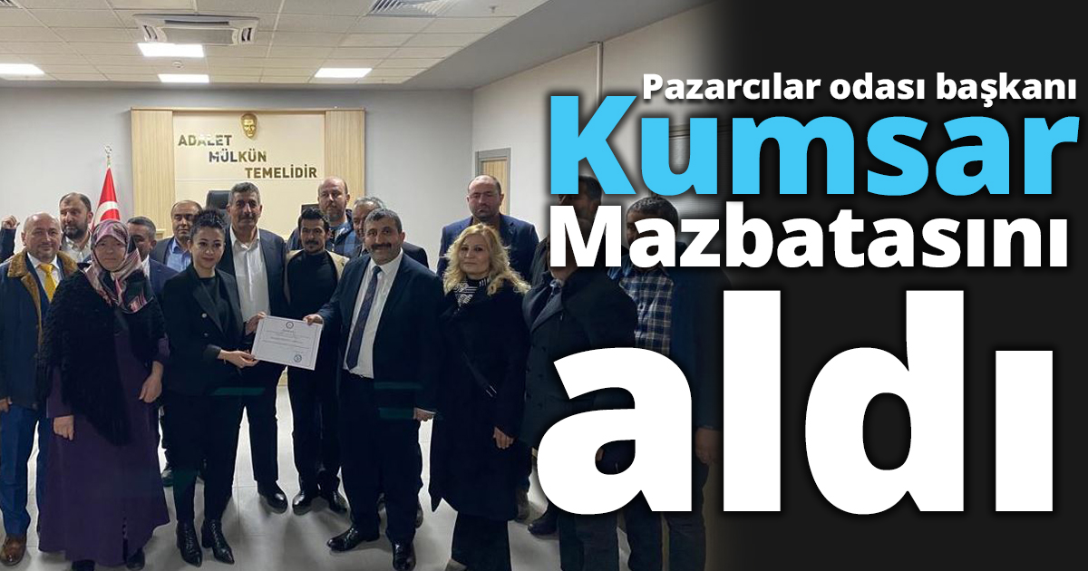Kumsar mazbatasını aldı