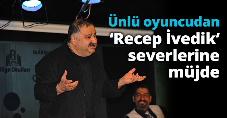 Ünlü oyuncudan ‘Recep İvedik’ severlerine müjde