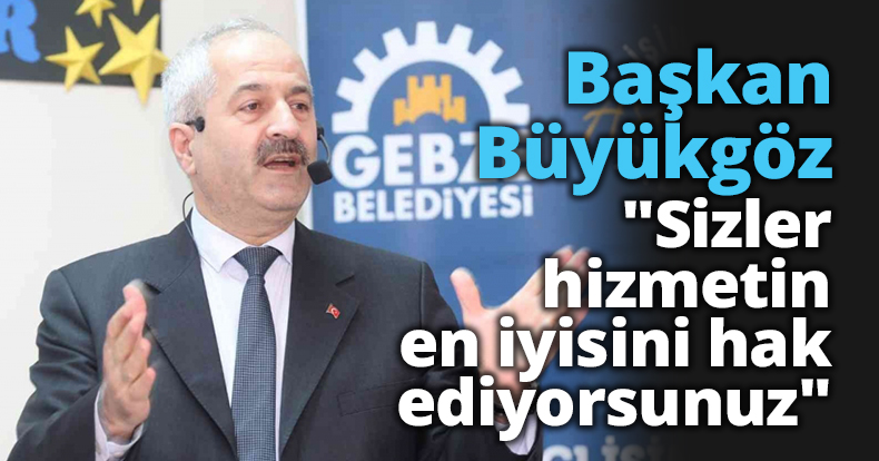 Başkan Büyükgöz: 